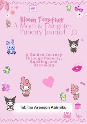 Bloom Together: A Mom & Daughter  Puberty Journal